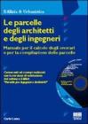 Le parcelle degli architetti e degli ingegneri. Manuale per il calcolo degli onorari e per la compilazione delle parcelle. Con CD-ROM