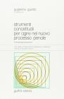 Strumenti concettuali per agire nel nuovo processo penale. Metodologia giudiziaria