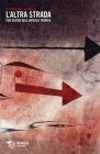 L' altra strada. Per uscire dall'impasse teorica