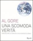 Una scomoda verit�. Come salvare la terra dal riscaldamento globale