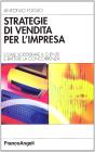 Strategie di vendita per l'impresa. Come soddisfare il cliente e battere la concorrenza