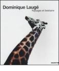 Dominique Laug�. Paysages et bestiaire. Catalogo della mostra (Milano-Napoli-Genova, 2002). Ediz. francese e italiana