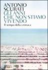 Gli anni che non stiamo vivendo