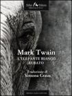 L elefante bianco rubato. eBook