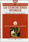 La conoscenza storica. Edizione rossa. Per il triennio vol.1