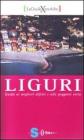 Liguri. Guida ai migliori difetti e alle peggiori virt�
