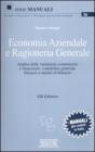Economia aziendale e ragioneria generale. Analisi delle variazioni economiche e finanziarie, contabilit� generale, bilancio e analisi di bilancio