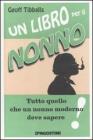 Un libro per il nonno. Tutto quello che un nonno moderno deve sapere! eBook