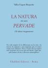 La natura che tutto pervade. Gli ultimi insegnamenti