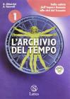 L' archivio del tempo. Con espansione online: Antiche civilt�-Cittadinanza e Costituzione. Per la Scuola media vol.1