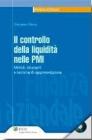 Controllo della liquidit� nelle PMI. Metodi, strumenti e tecniche di rappresentazione. Con CD-ROM