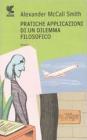 Pratiche applicazioni di un dilemma filosofico. eBook