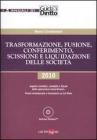 Trasformazione, fusione, conferimento, scissione e liquidazione delle societ�. Con CD-ROM