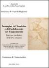 Immagini del bambino e dell'adolescente nel rinascimento. Percorsi evolutivi nell'arte toscana