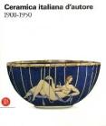 Ceramica italiana d'autore 1900-1950