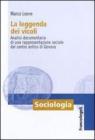 La leggenda dei vicoli. Analisi documentaria di una rappresentazione sociale del centro antico di Genova. eBook