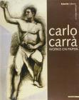 Carlo Carr�. Works on paper. Catalogo della mostra (Londra, 2001). Ediz. inglese