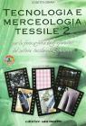 Tecnologia e merceologia tessile. Con espansione online. Per gli Ist. tecnici e professionali vol.2