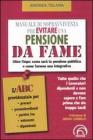 Manuale di sopravvivenza per evitare una pensione da fame. Oltre lInps: come sar� la pensione pubblica e come farsene una integrativa. eBook