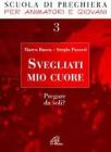 Svegliati mio cuore. Pregare da soli?