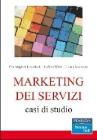 Marketing dei servizi. Casi di studio