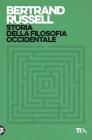 Storia della filosofia occidentale e dei suoi rapporti con le vicende politiche e sociali dall'antichit� a oggi