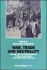 War, trade and neutrality. Europe and the Mediterranean in seventeenth and eighteenth centuries. eBook