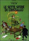 Le avventure di Tintin. Le sette sfere di cristallo