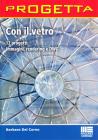Con il vetro. 12 progetti CAD illustrati con immagini, rendering e DWG. CD-ROM