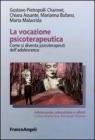 La vocazione psicoterapeutica. Come si diventa psicoterapeuti delladolescenza. eBook