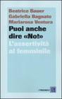 Puoi anche dire �no!�. L'assertivit� al femminile