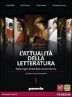 Attualit� della letteratura. Con Laboratorio competenze. Con espansione online. Per le Scuole superiori vol.1