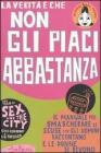 La verit� � che non gli piaci abbastanza