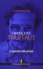 Fran�ois Truffaut. La geometria delle passioni