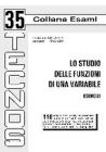Lo studio delle funzioni di una variabile. Esercizi