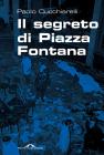Il segreto di Piazza Fontana. eBook