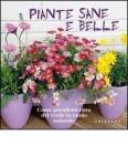 Piante sane e belle. Come prendersi cura del verde in modo naturale