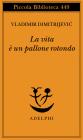 La vita � un pallone rotondo
