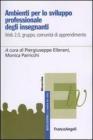 Ambienti per lo sviluppo professionale degli insegnanti. Web 2.0, gruppo, comunit� di apprendimento. eBook