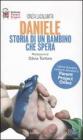 Daniele. Storia di un bambino che spera