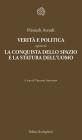 Verit� e politica-La conquista dello spazio e la statura dell'uomo