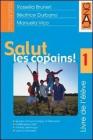 Salut, les copains! Livre de l'�l�ve. Per la Scuola media vol.2