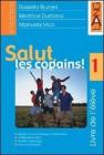 Salut, les copains! Cahier d'exercises. Per la Scuola media