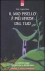 Il mio pisello � pi� verde del tuo. La spietata legge del pi� forte e del pi� duro