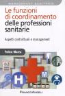 Le funzioni di coordinamento delle professioni sanitarie. Aspetti contrattuali e management. eBook