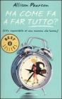 Ma come fa a far tutto? eBook