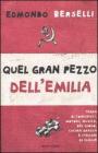 Quel gran pezzo dell'Emilia. Terra di comunisti, motori, musica, bel gioco, cucina grassa e italiani di classe