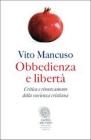 Obbedienza e libert�. Critica e rinnovamento della coscienza cristiana