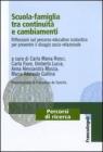 Scuola-famiglia tra continuit� e cambiamenti. Riflessioni sul percorso educativo scolastico per prevenire il disagio socio-relazionale. eBook