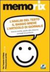 L' analisi del testo, il saggio breve, l'articolo di giornale. Tracce svolte, guida alla stesura, consigli di scrittura